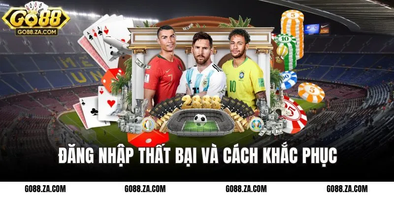 Cách khắc phục khi đăng nhập GO88 không được